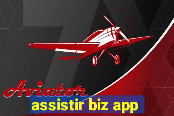 assistir biz app